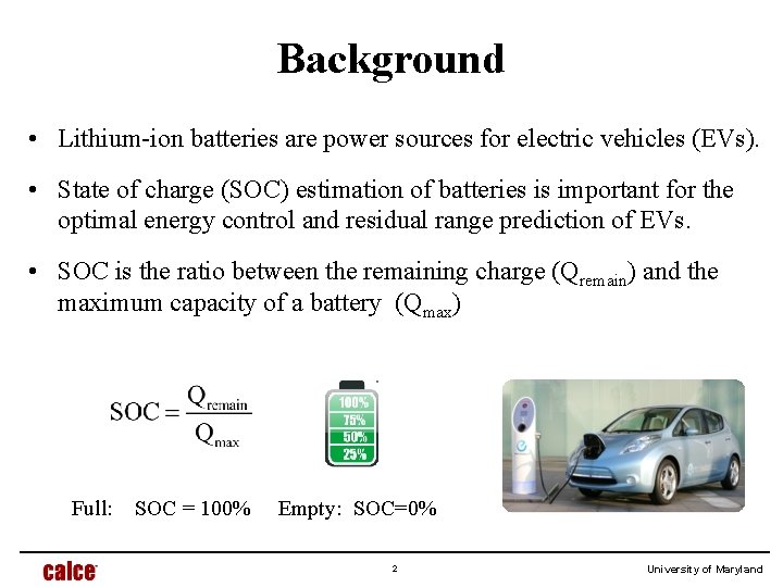Background • Lithium-ion batteries are power sources for electric vehicles (EVs). • State of