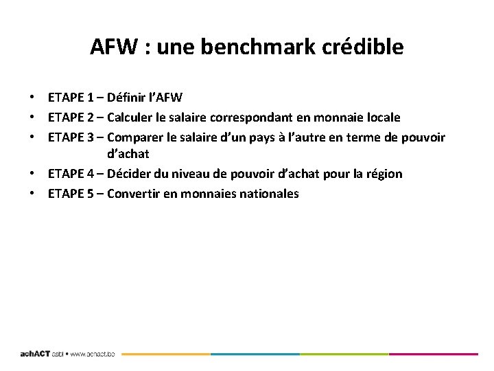 AFW : une benchmark crédible • ETAPE 1 – Définir l’AFW • ETAPE 2