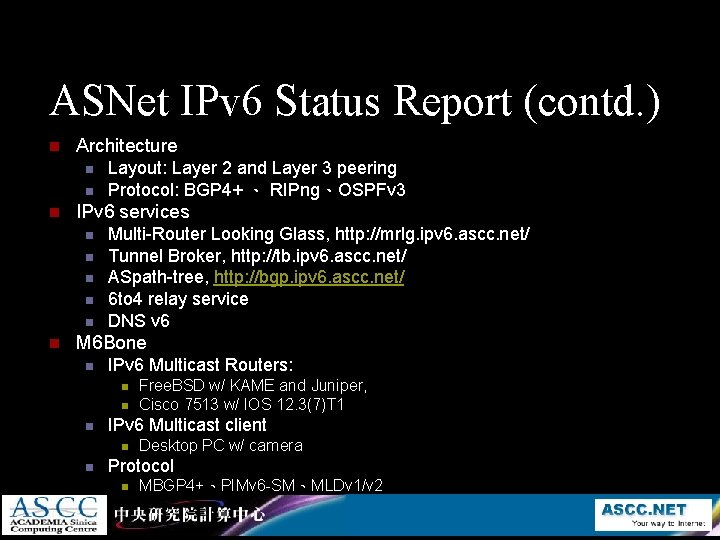 ASNet IPv 6 Status Report (contd. ) n Architecture n n n IPv 6 ASNet IPv 6 Status Report (contd. ) n Architecture n n n IPv 6