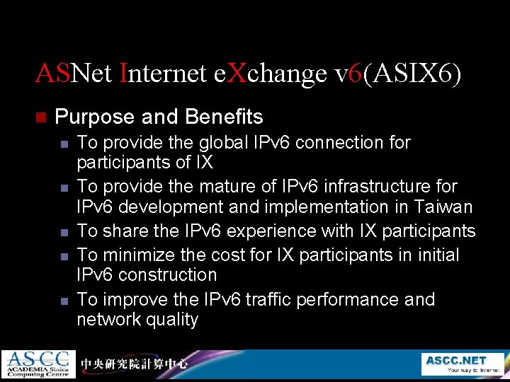 ASNet Internet e. Xchange v 6(ASIX 6) n Purpose and Benefits n n n