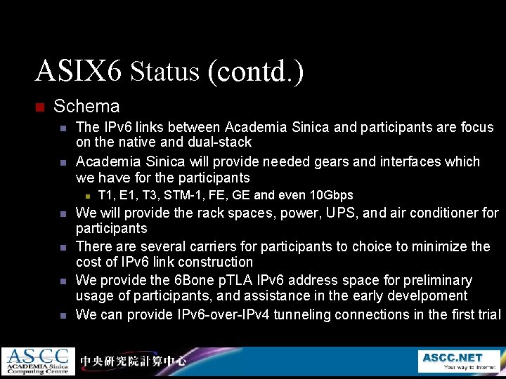 ASIX 6 Status (contd. ) n Schema n n The IPv 6 links between