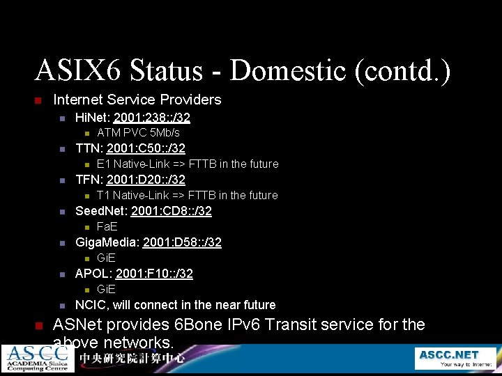 ASIX 6 Status - Domestic (contd. ) n Internet Service Providers n Hi. Net: