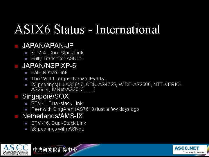 ASIX 6 Status - International n JAPAN/APAN-JP n n n JAPAN/NSPIXP-6 n n Fa. ASIX 6 Status - International n JAPAN/APAN-JP n n n JAPAN/NSPIXP-6 n n Fa.