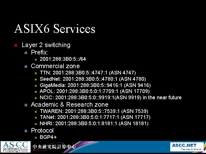 ASIX 6 Services n Layer 2 switching n Prefix: n n Commercial zone n ASIX 6 Services n Layer 2 switching n Prefix: n n Commercial zone n