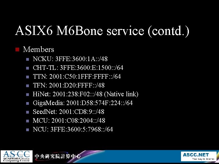 ASIX 6 M 6 Bone service (contd. ) n Members n n n n