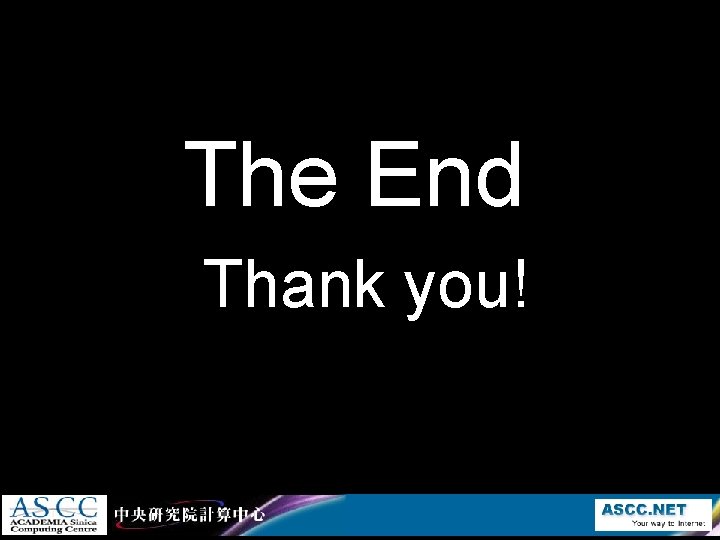 The End Thank you! The End Thank you!