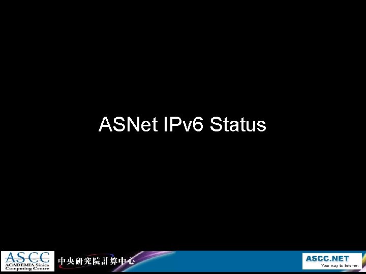 ASNet IPv 6 Status 