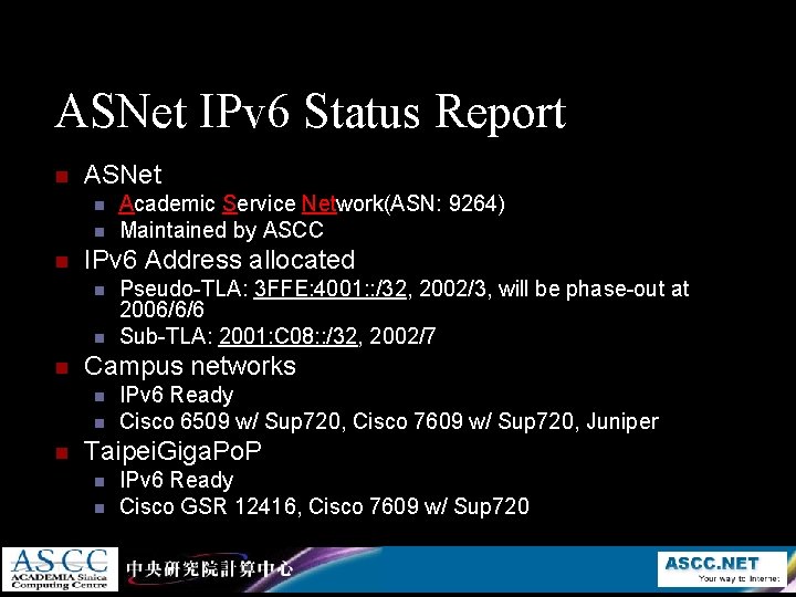 ASNet IPv 6 Status Report n ASNet n n n IPv 6 Address allocated