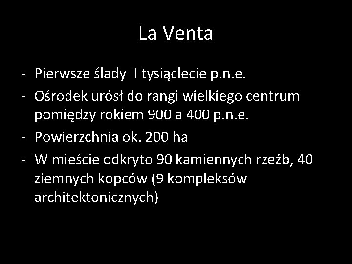 La Venta - Pierwsze ślady II tysiąclecie p. n. e. - Ośrodek urósł do