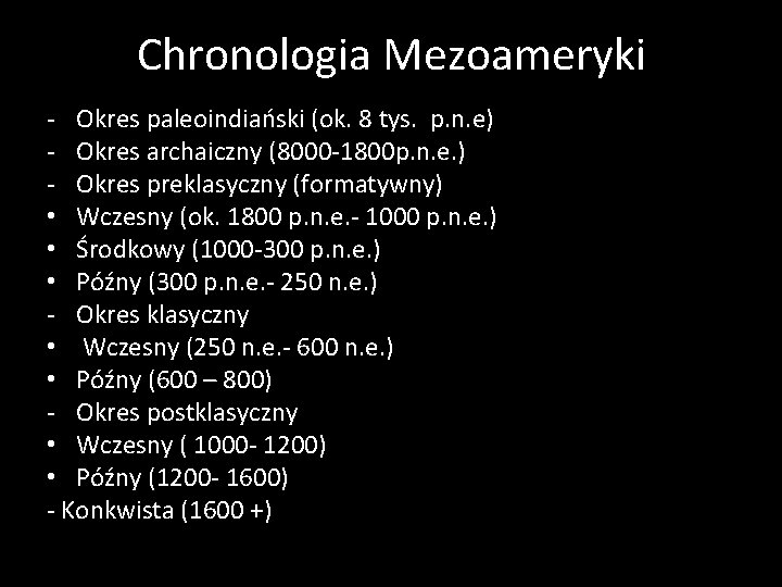 Chronologia Mezoameryki - Okres paleoindiański (ok. 8 tys. p. n. e) - Okres archaiczny