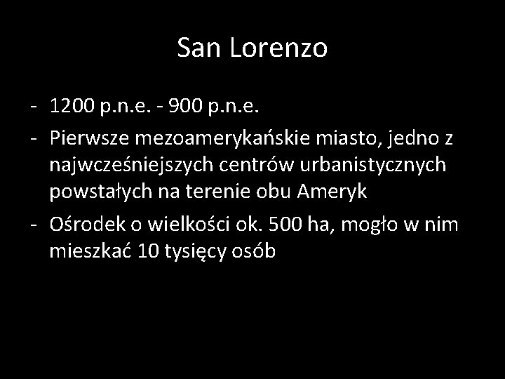 San Lorenzo - 1200 p. n. e. - 900 p. n. e. - Pierwsze