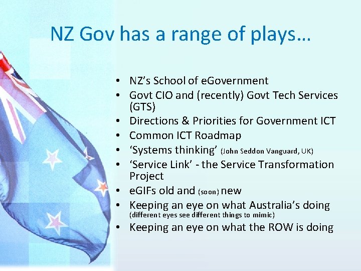 NZ Gov has a range of plays… • NZ’s School of e. Government •