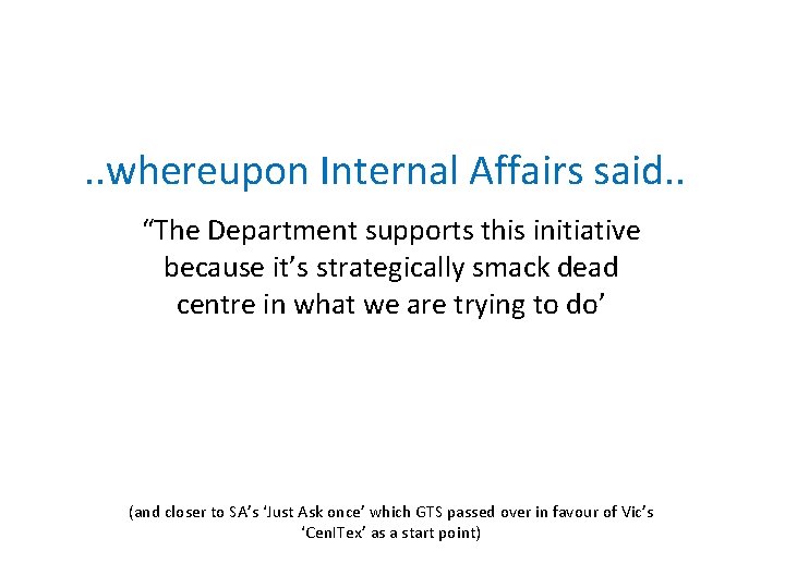 . . whereupon Internal Affairs said. . “The Department supports this initiative because it’s