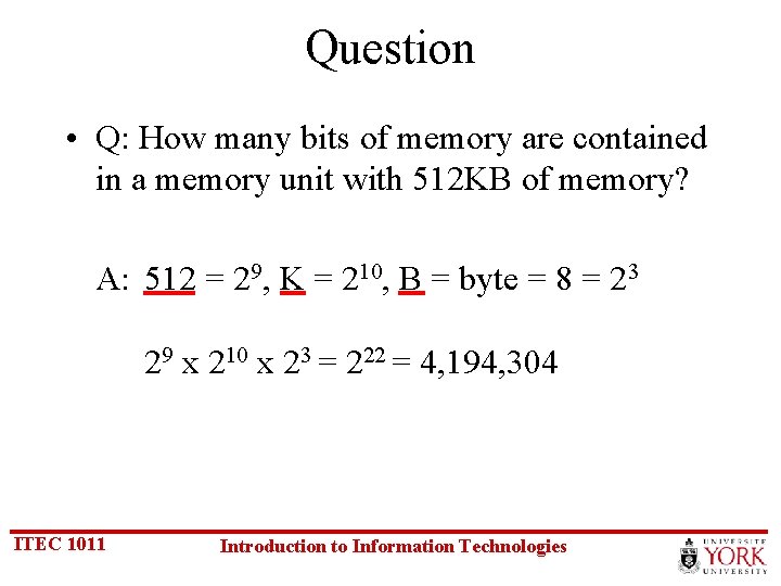 Question • Q: How many bits of memory are contained in a memory unit