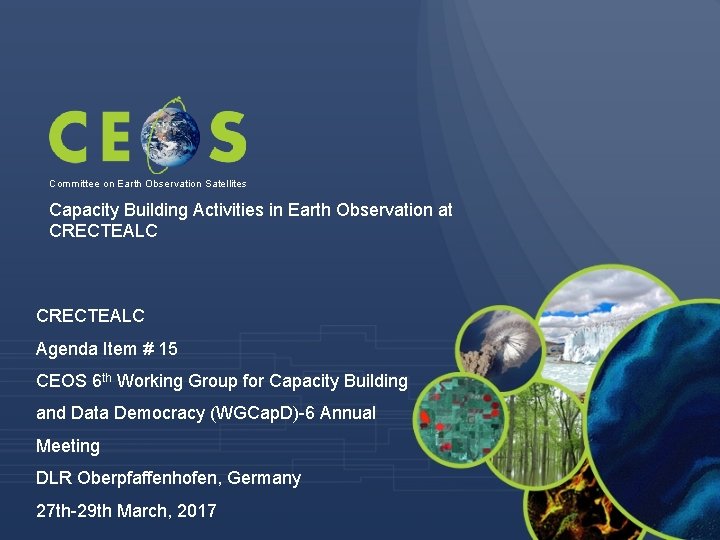 Committee on Earth Observation Satellites Capacity Building Activities in Earth Observation at CRECTEALC Agenda