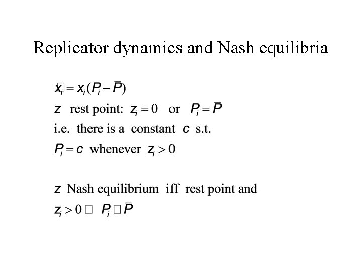 Replicator dynamics and Nash equilibria 