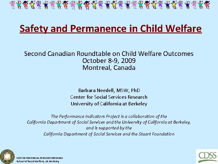 Safety and Permanence in Child Welfare Second Canadian Roundtable on Child Welfare Outcomes October