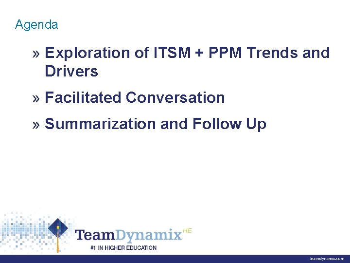 Agenda » Exploration of ITSM + PPM Trends and Drivers » Facilitated Conversation »