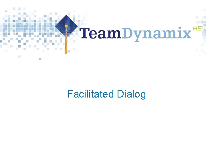 Facilitated Dialog 