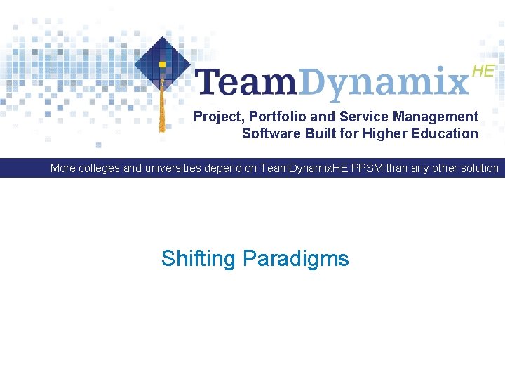 Project, Portfolio and Service Management Software Built for Higher Education More colleges and universities