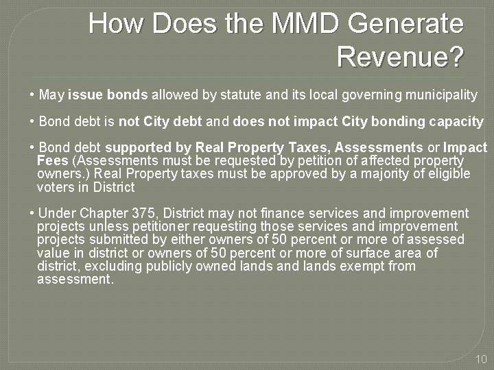 How Does the MMD Generate Revenue? • May issue bonds allowed by statute and