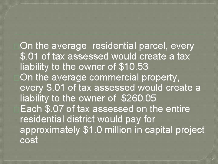 �On the average residential parcel, every $. 01 of tax assessed would create a