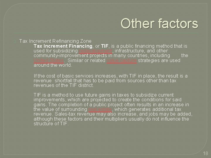 Other factors � Tax Increment Refinancing Zone Tax Increment Financing, or TIF, is a