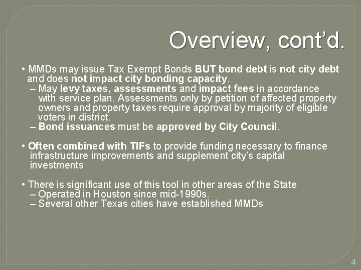 Overview, cont’d. • MMDs may issue Tax Exempt Bonds BUT bond debt is not