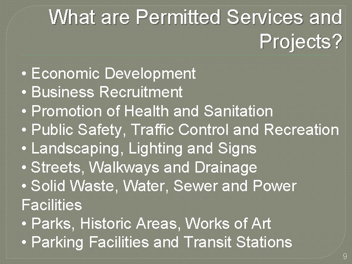 What are Permitted Services and Projects? • Economic Development • Business Recruitment • Promotion