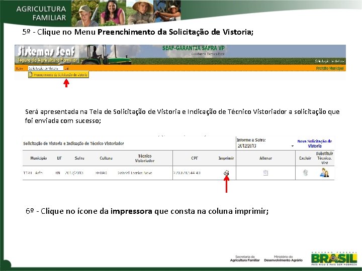 5º - Clique no Menu Preenchimento da Solicitação de Vistoria; Será apresentada na Tela