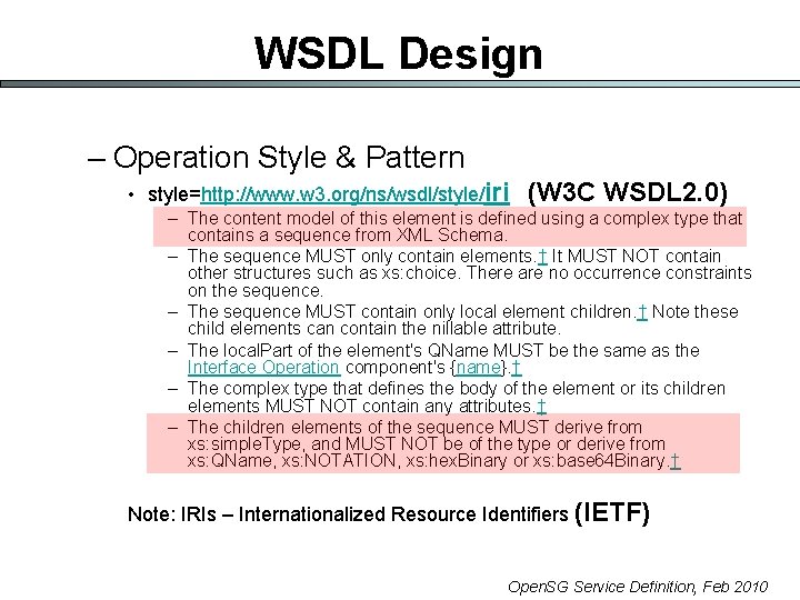 WSDL Design – Operation Style & Pattern • style=http: //www. w 3. org/ns/wsdl/style/iri (W