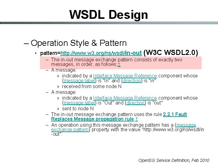 WSDL Design – Operation Style & Pattern • pattern=http: //www. w 3. org/ns/wsdl/in-out (W