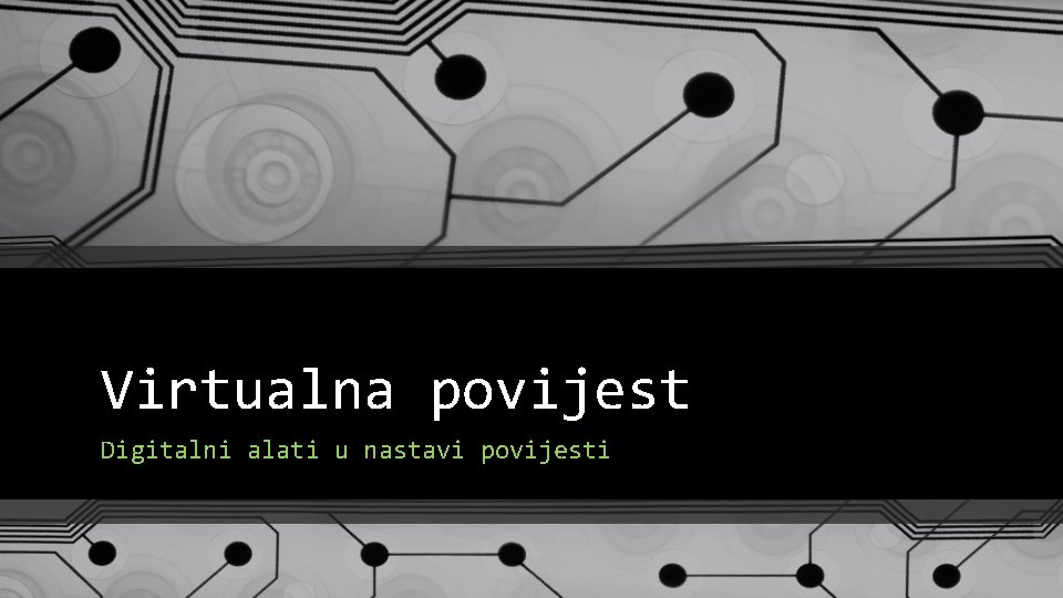Virtualna povijest Digitalni alati u nastavi povijesti 
