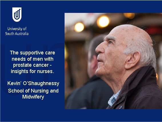 The supportive care needs of men with prostate