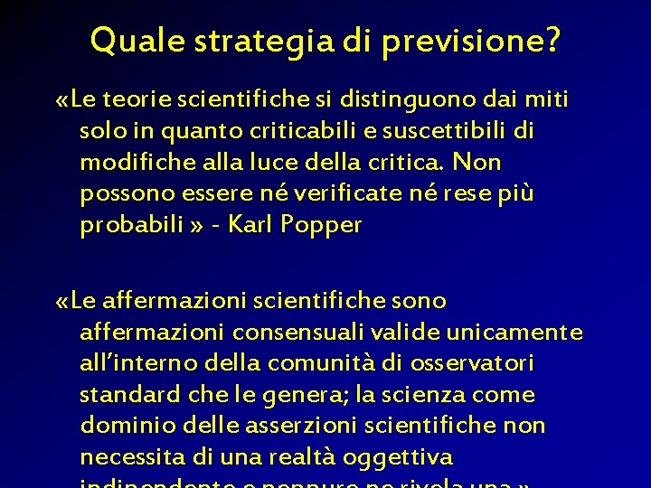 Quale strategia di previsione? «Le teorie scientifiche si distinguono dai miti solo in quanto