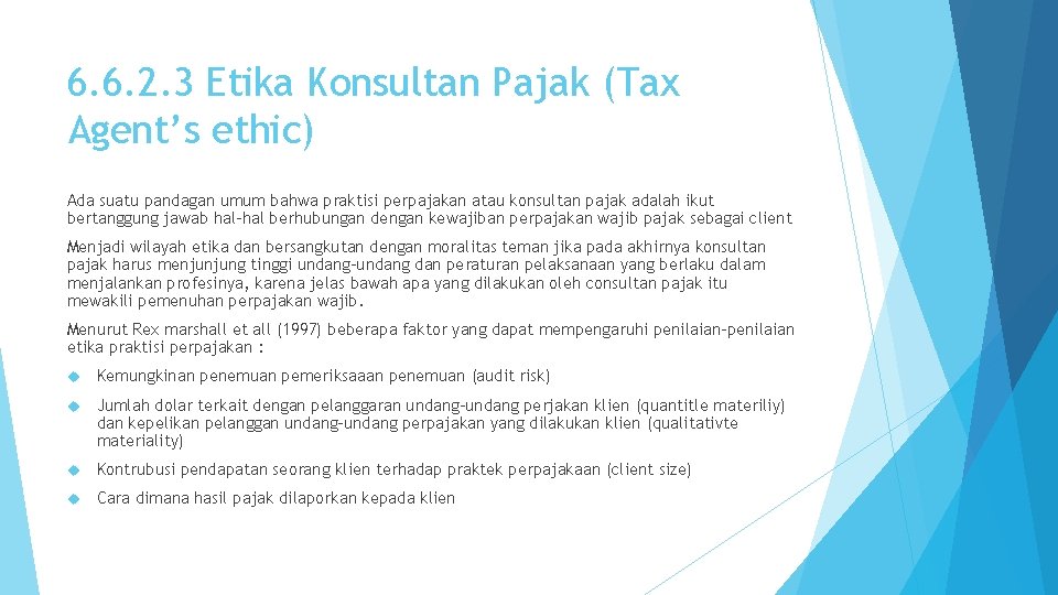 6. 6. 2. 3 Etika Konsultan Pajak (Tax Agent’s ethic) Ada suatu pandagan umum