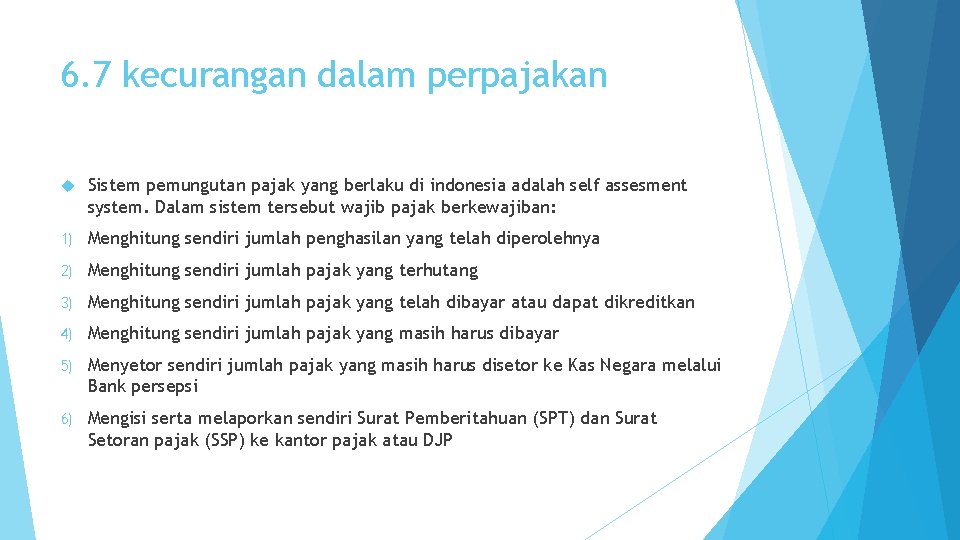 6. 7 kecurangan dalam perpajakan Sistem pemungutan pajak yang berlaku di indonesia adalah self