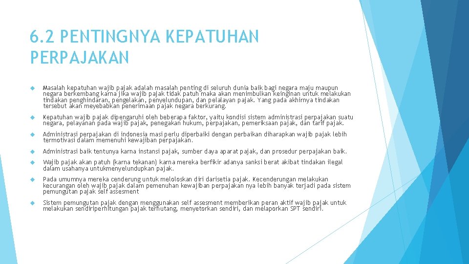 6. 2 PENTINGNYA KEPATUHAN PERPAJAKAN Masalah kepatuhan wajib pajak adalah masalah penting di seluruh