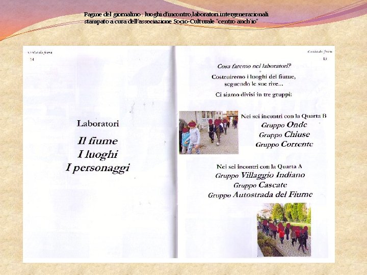 Pagine del giornalino : luoghi d’incontro, laboratori intergenerazionali stampato a cura dell’associazione Socio-Culturale “centro