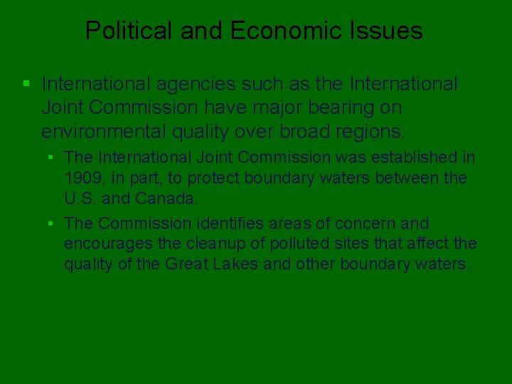 Political and Economic Issues § International agencies such as the International Joint Commission have