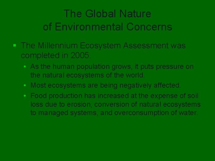 The Global Nature of Environmental Concerns § The Millennium Ecosystem Assessment was completed in