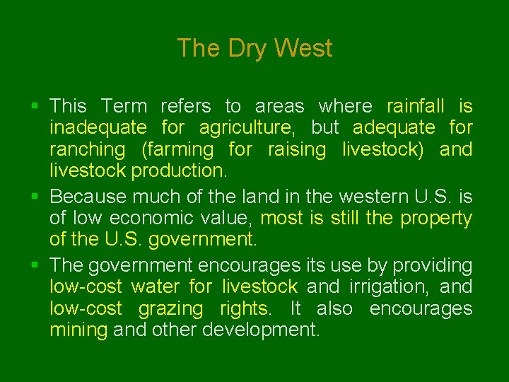 The Dry West § This Term refers to areas where rainfall is inadequate for