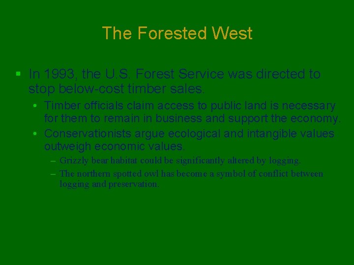 The Forested West § In 1993, the U. S. Forest Service was directed to