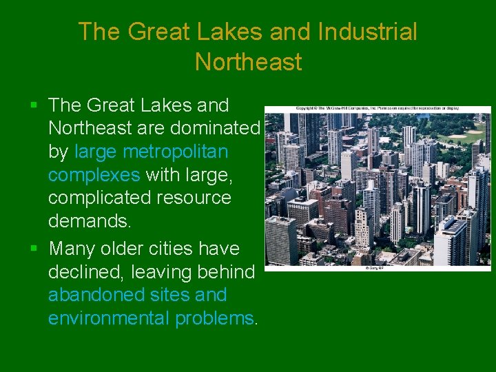 The Great Lakes and Industrial Northeast § The Great Lakes and Northeast are dominated