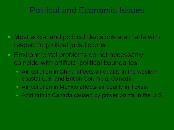 Political and Economic Issues § Most social and political decisions are made with respect