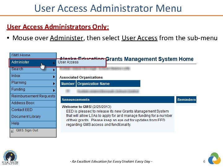 User Access Administrator Menu User Access Administrators Only: • Mouse over Administer, then select