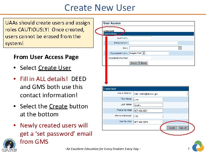 Create New User UAAs should create users and assign roles CAUTIOUSLY! Once created, users