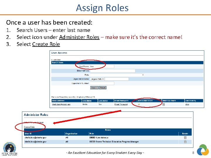 Assign Roles Once a user has been created: 1. Search Users – enter last