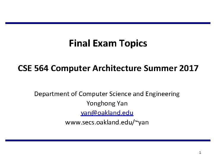 Final Exam Topics CSE 564 Computer Architecture Summer 2017 Department of Computer Science and