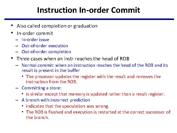 Instruction In-order Commit • Also called completion or graduation • In-order commit – In-order